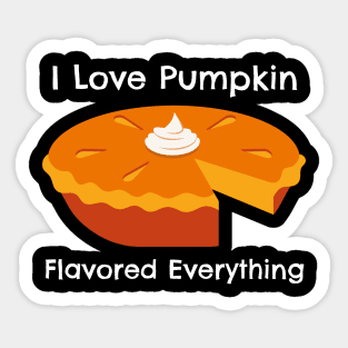 I Love Pumkin Spice Everything – Autumn and Fall, Festive Design Sticker